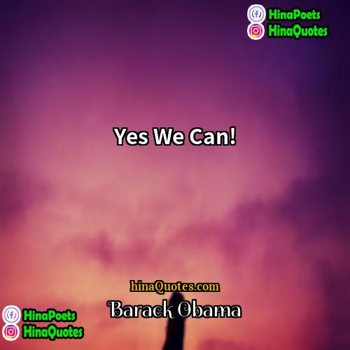 Barack Obama Quotes | Yes We Can!
  